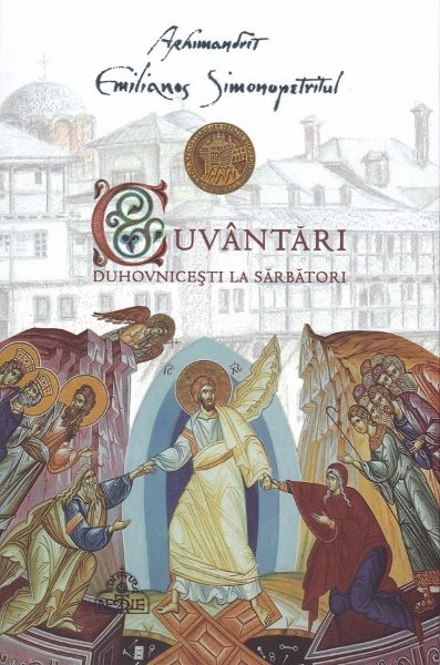 Cartea Cuvantari duhovnicesti la sarbatori de Emilianos Simonopetritul – Editura SFANTUL NECTARIE