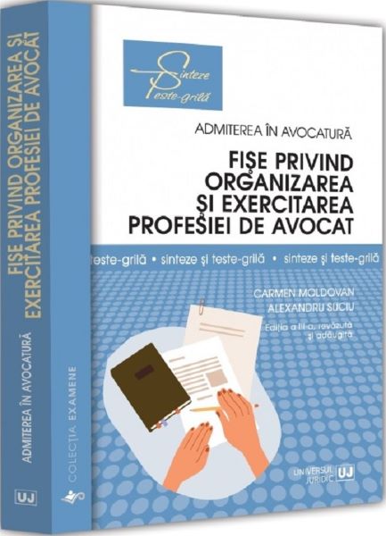 Cartea Fise privind organizarea si exercitarea profesiei de avocat Ed.3 de Carmen Moldovan, Alexandru Suciu