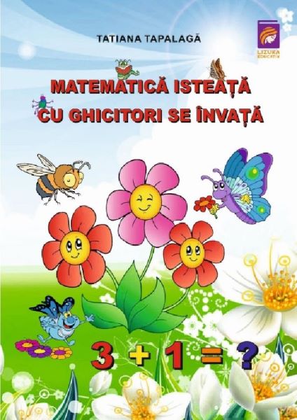 Cartea Matematica isteata cu ghicitori se invata de Tatiana Tapalaga