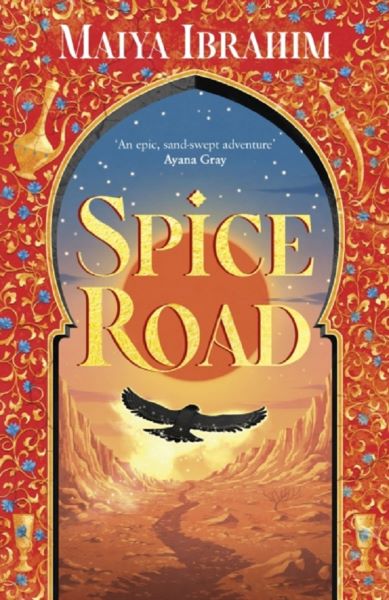 Cartea Spice Road. The Spice Road Trilogy #1 de Maiya Ibrahim