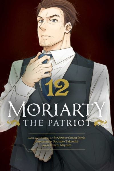 Cartea Moriarty the Patriot Vol.12 de Sir Arthur Conan Doyle, Hikaru Miyoshi, Ryosuke Takeuchi