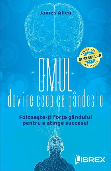 Cartea Omul devine ceea ce gandeste de James Allen
