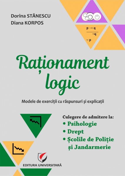 Cartea Rationament logic. Modele de exercitii cu raspunsuri si explicatii de Dorina Stanescu, Diana Korpos