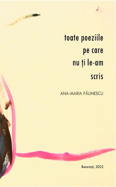 Cartea Toate poeziile pe care nu ti le-am scris de Ana-maria Paunescu