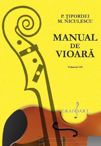 Cartea Manual de vioara Vol.3 de M. Niculescu, P. Tipordei