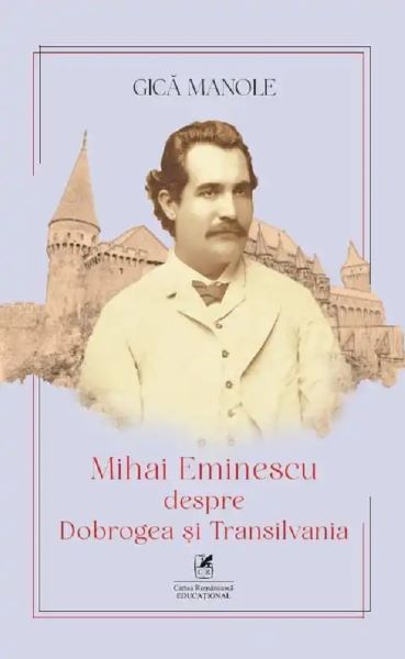 Cartea Mihai Eminescu despre Dobrogea si Transilvania