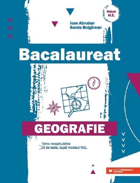 Cartea Bacalaureat. Geografie Ed.2 de Ioan Abrudan, Sanda Bulgarean