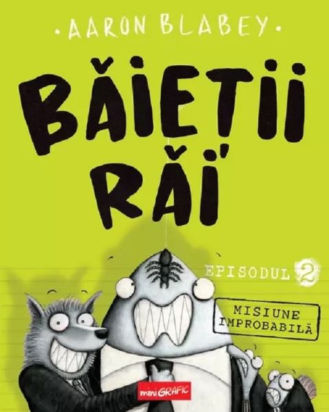 Cartea Misiune improbabila. Seria Baietii Rai Episodul 2