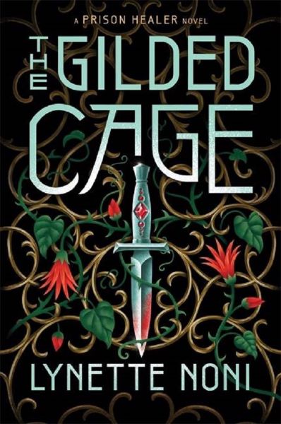 The Gilded Cage. The Prison Healer #2, Lynette Noni – copertă