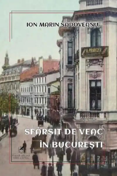 Cartea Sfarsit de veac in Bucuresti de Ion Marin Sadoveanu