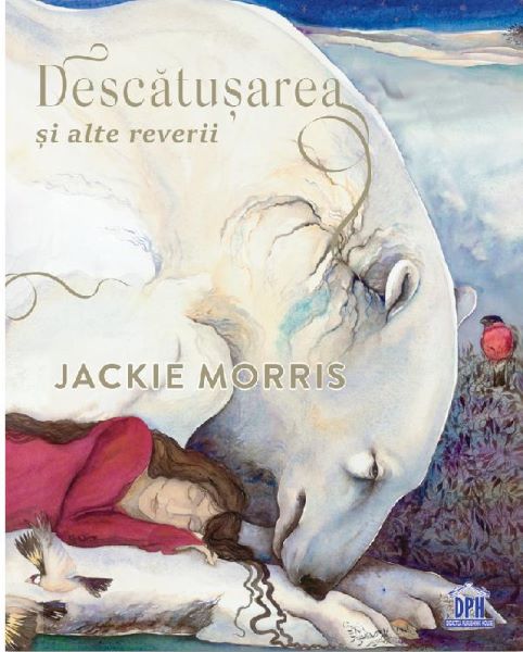 Cartea Descatusarea si alte reverii de Jackie Morris