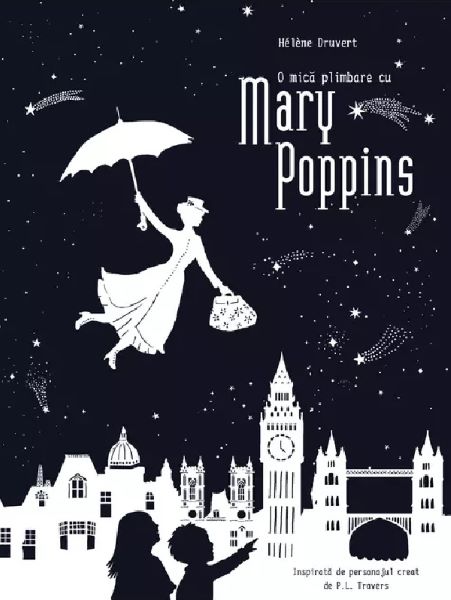 Cartea O mica plimbare cu Mary Poppins de Helene Druver