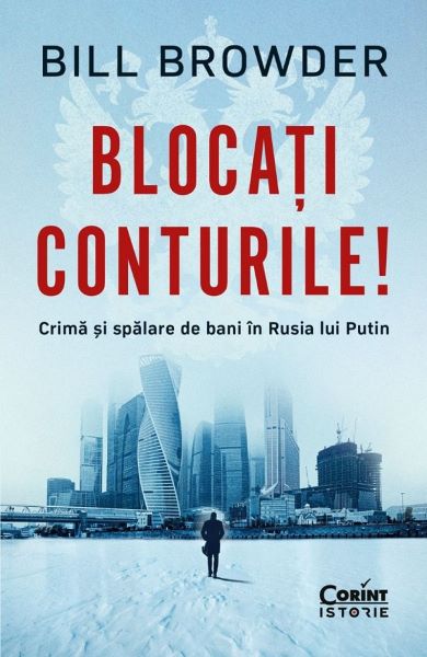 Cartea Blocati conturile! Crima si spalare de bani in Rusia lui Putin de Bill Browder