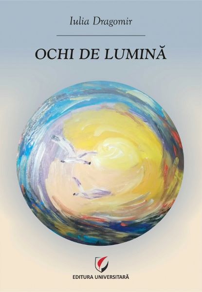 Cartea Ochi de lumina de Iulia Dragomir