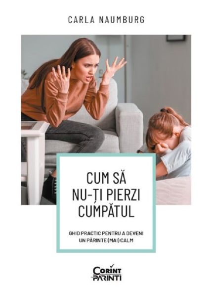 Cartea Cum sa nu-ti pierzi cumpatul de Carla Naumburg