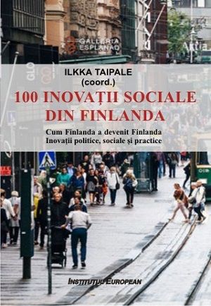 Cartea 100 inovatii sociale din Finlanda de Autor Anonim – Editura INSTITUTUL EUROPEAN
