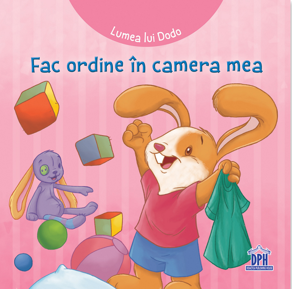Cartea Lumea lui Dodo. Fac ordine in camera mea
