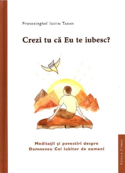 Cartea Crezi tu ca Eu te iubesc? de Iustin Taban