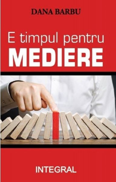 Cartea E timpul pentru mediere de Dana Barbu