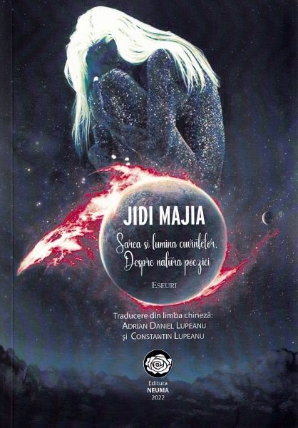 Cartea Sarea si lumina cuvintelor. Despre natura poeziei. Eseuri de Jidi Majia