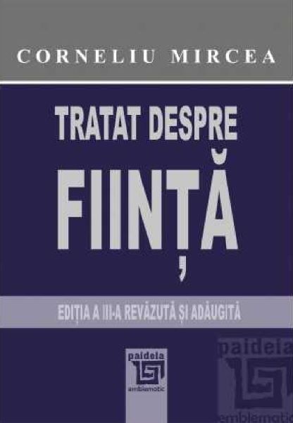 Cartea Tratat despre fiinta Ed.3 de Corneliu Mircea