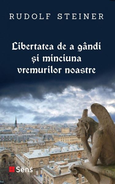 Cartea Libertatea de a gandi si minciuna vremurilor noastre de Rudolf Steiner