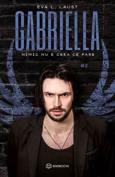 Cartea Gabriella Vol.2: Nimic nu e ceea ce pare