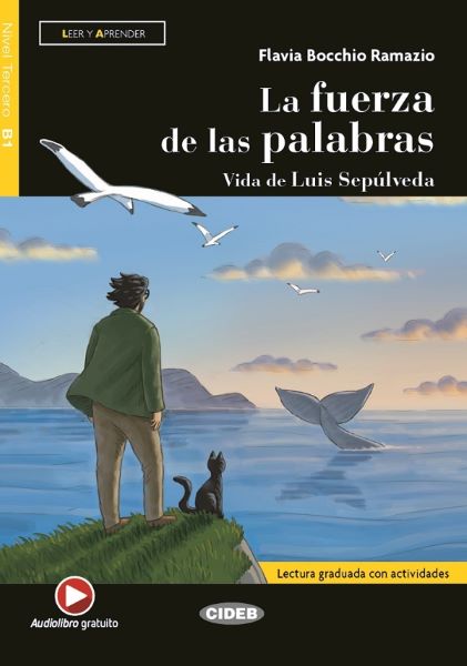 Cartea La fuerza de las palabras. Vida de Luis Sepulveda de Flavia Bocchio Ramazio