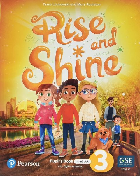 Cartea Rise and Shine. Level 3. Pupil's Book + Ebook de Mary Roulston, Tessa Lochowski