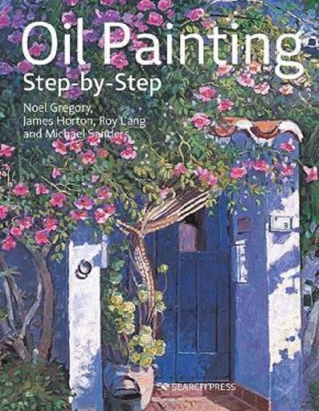 Cartea Oil Painting Step-by-Step de Noel Gregory