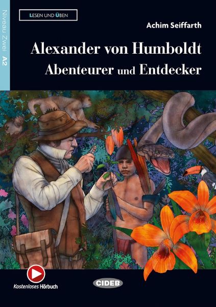 Cartea Alexander von Humboldt. Abenteurer und Entdecker de Achim Seiffarth