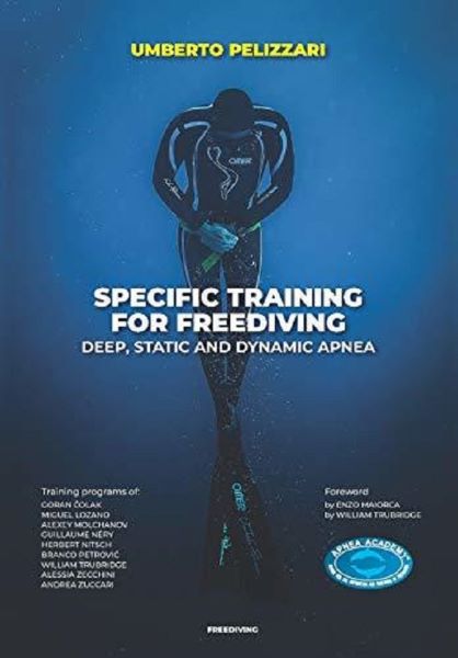 Cartea Specific Training For Freediving Deep, Static And Dynamic Apnea de Umberto Pelizzari
