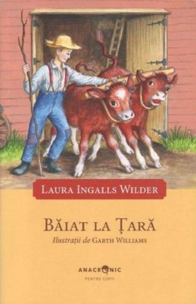 Cartea Baiat la tara. Seria Casuta din prerie Vol.2 de Laura Ingalls Wilder – Editura ANACRONIC