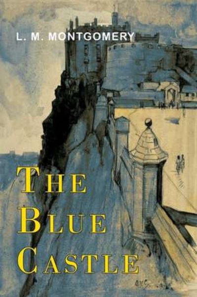 Cartea The Blue Castle de L. M. Montgomery