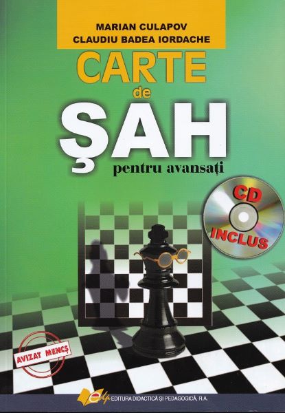 Cartea Carte de sah pentru avansati + CD Ed.2 de Claudiu Badea Iordache, Marian Culapov