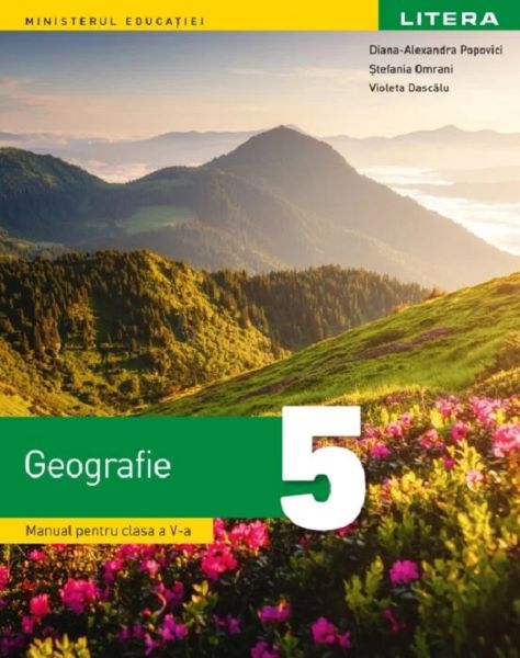 Cartea Geografie - Clasa 5 - Manual de Diana-Alexandra Popovici, Stefania Omrani, Violeta Dascalu
