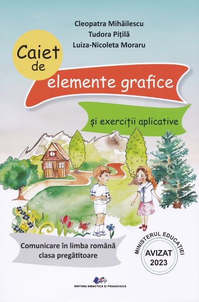 Cartea Comunicare in limba romana - Clasa pregatitoare - Caiet de elemente grafice si exercitii aplicative de Cleopatra Mihailescu, Tudora Pitila, Luiza-nicoleta Moraru