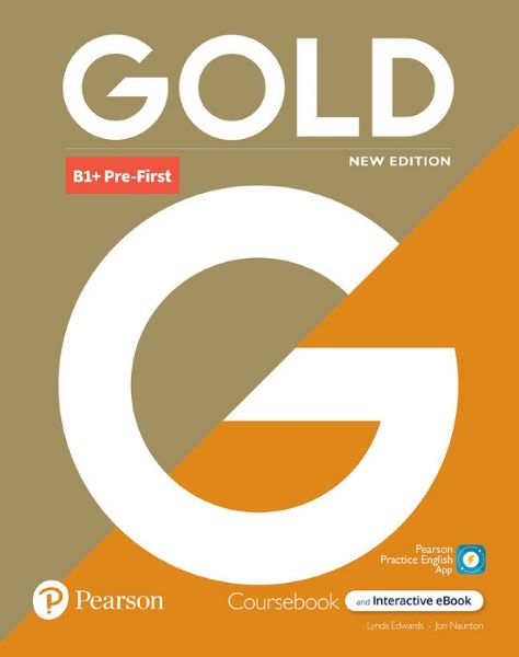 Cartea Gold B1+ Pre-First Coursebook + Interactive eBook de Jon Naunton, Lynda Edwards