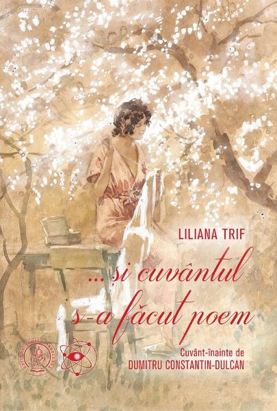Cartea ...Si cuvantul s-a facut poem de Liliana Trif
