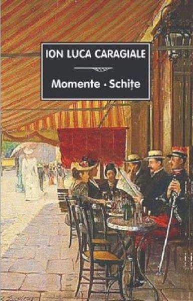 Cartea Momente. Schite de Ion Luca Caragiale – Editura TANA