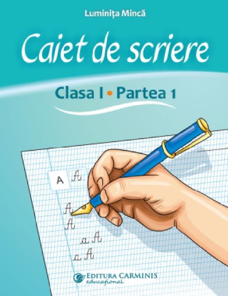 Cartea Caiet de scriere - Clasa 1 Partea 1 de Luminita Minca