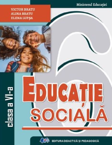 Cartea Educatie sociala - Clasa 6 - Manual de Alina Bratu, Elena Lupsa, Victor Bratu