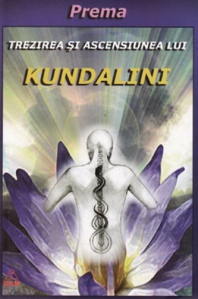 Cartea Trezirea si ascensiunea lui Kundalini de Prema