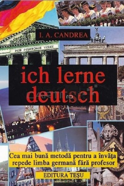 Cartea Ich Lerne Deutsch de I.A. Candrea – Editura TESU