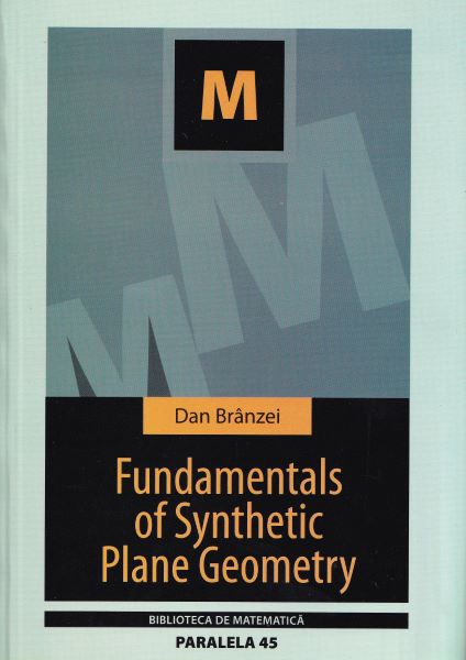 Cartea Fundamentals of Synthetic Plane Geometry de Dan Branzei