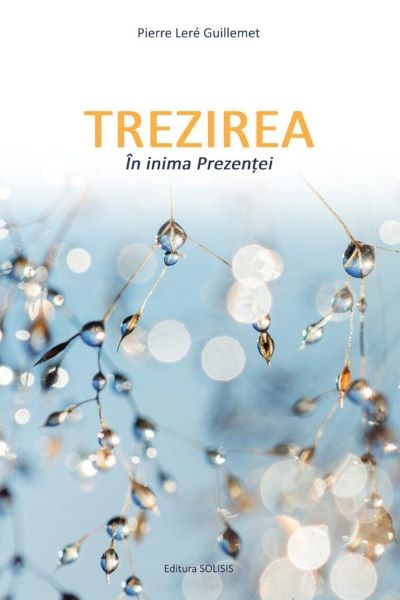 Cartea Trezirea in inima Prezentei de Pierre Lere Guillemet