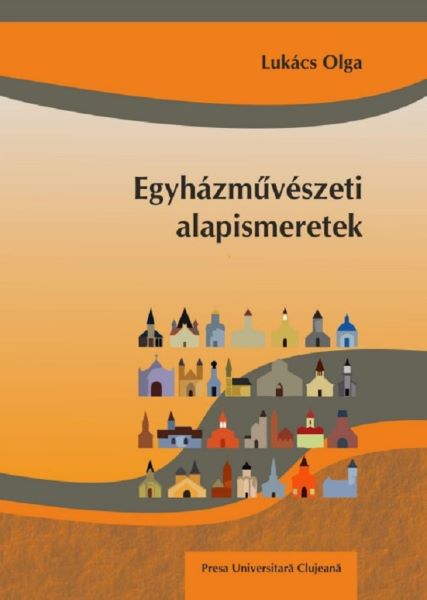 Cartea Egyhazmuveszeti alapismeretek de Lukacs Olga