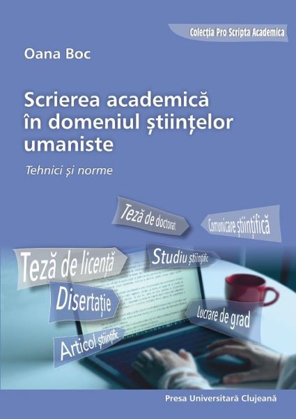 Cartea Scrierea academica in domeniul stiintelor umaniste. Tehnici si norme