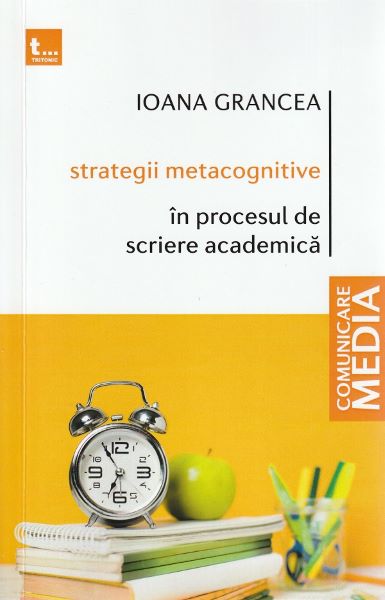 Cartea Strategii metacognitive in procesul de scriere academica de Ioana Grancea