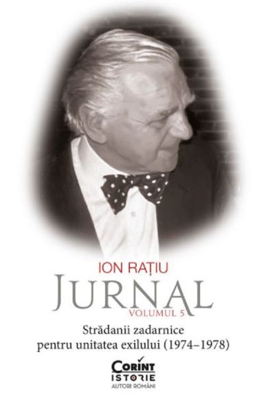 Cartea Jurnal Vol.5: Stradanii zadarnice pentru unitatea exilului (1974-1978) de Ion Ratiu